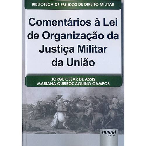 Livro - Comentários à Lei de Organização da Justiça Militar da União