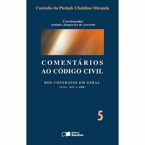 Livro - Comentários ao Código Civil 5: dos Contratos em Geral (Arts. 421 a 480)