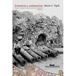 Livro - Comércio e Canhoneiras - Brasil e Estados Unidos na Era dos Impérios (1889-1897)