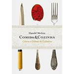 Livro - Comida & Cozinha - Ciência e Cultura da Culinária