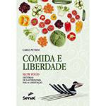 Livro - Comida e Liberdade: Slow Food - Histórias de Gastronomia para a Libertação