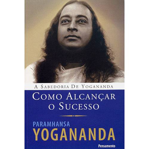 Livro - Como Alcançar o Sucesso - a Sabedoria de Yogananda