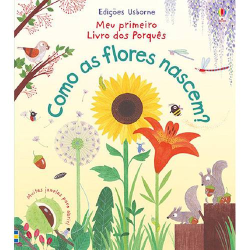 Livro - Como as Flores Nascem? : Meu Primeiro Livro dos Porquês