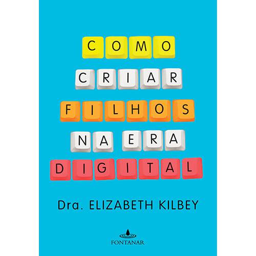Livro - Como Criar Filhos na Era Digital