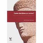 Livro - Como Decidem as Cortes? para uma Crítica do Direito (Brasileiro)