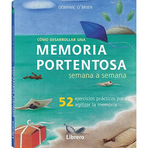 Livro - Cómo Desarrollar Una Memoria Portentosa Semana a Semana: 52 Ejercicios Prácticos para Agilizar La Memoria