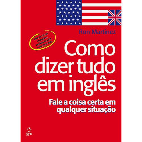 Livro - Como Dizer Tudo em Inglês: Fale a Coisa Certa em Qualquer Situação