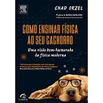 Livro - Como Ensinar Física ao Seu Cachorro - uma Visão Bem-humorada da Física Moderna