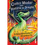 Livro - Como Mudar uma História de Dragão: por Soluço Spantosicus Strondus III