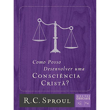 Livro Como Posso Desenvolver uma Consciência Cristã?