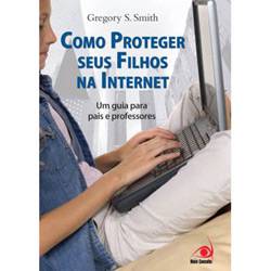 Livro - Como Proteger Seus Filhos da Internet