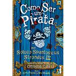 Livro - Como Ser um Pirata: por Soluço Spantosicus Strondus III