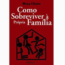 Livro - Como Sobreviver à Própria Família