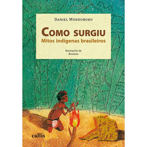 Livro - Como Surgiu Mitos Indígenas Brasileiros
