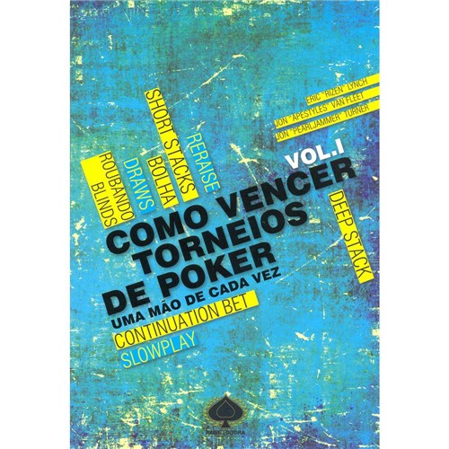 Livro - Como Vencer Torneios de Poker - uma Mão de Cada Vez - Vol. 1