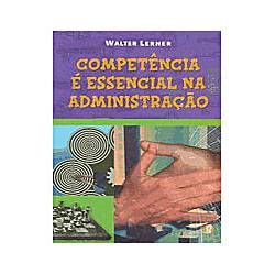 Livro - Competência é Essencial na Administração