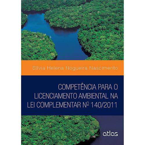 Livro - Competência para o Licenciamento Ambiental na Lei Complementar Nº 140/2011