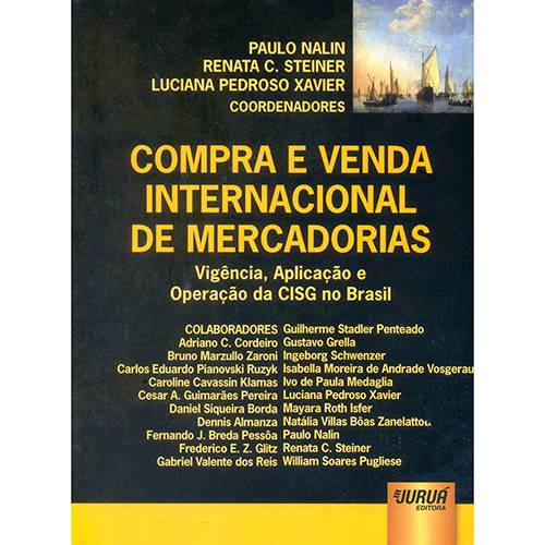 Livro - Compra e Venda Internacional de Mercadorias: Vigência, Aplicação e Operação da CISG no Brasil