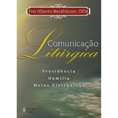 Livro - Comunicação Litúrgica: Presidência, Homilia e Meios Eletrônicos