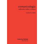 Livro - Comunicologia: Reflexões Sobre o Futuro