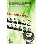 Livro - Comunismo da Forma - Bilingue Português/Inglês