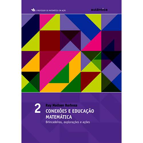 Livro - Conexões e Educação Matemática II - Brincadeiras, Explorações e Ações