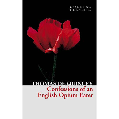 Livro - Confessions Of An English Opium Eater - Collins Classics Series