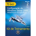 Livro - Configuração do Windows Server 2008: Infraestrutura de Aplicativos - Kit de Treinamento