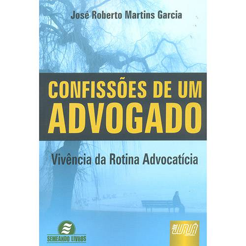 Livro - Confissões de um Advogado: Vivência da Rotina Advocatícia