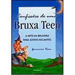 Livro - Confissões de uma Bruxa Teen - a Arte Bruxaria para Jovens Iniciantes