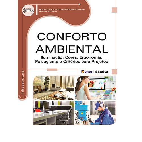 Livro - Conforto Ambiental: Iluminação, Cores, Ergonomia, Paisagismo e Critérios para Projetos - Série Eixos