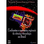 Livro - Confrontos e Contrastes Regionais da Ciências e Tecnologia no Brasil