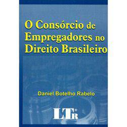Livro - Consórcio de Empregadores no Direito Brasileiro, o
