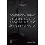 Livro - Constitucionalismo, Democracia, Procedimento & Substância