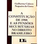 Livro - Constituição de 1988 e as Pensões Securirárias no Direito Brasileiro