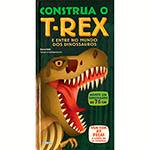 Livro - Construa o T- Rex e Entre no Mundo dos Dinossauros