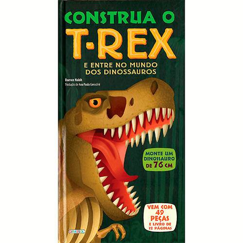 Livro - Construa o T- Rex e Entre no Mundo dos Dinossauros
