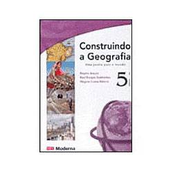 Livro - Construindo a Geografia: uma Janela para o Mundo - 5 Série - 1 Grau