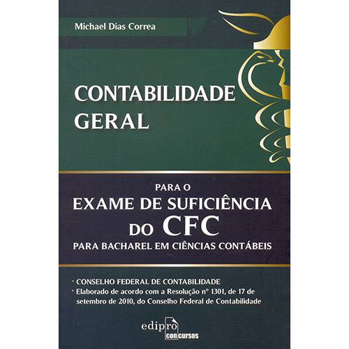 Livro - Contabilidade Geral: para o Exame de Suficiência do CFC para Bacharel em Ciências Contábeis