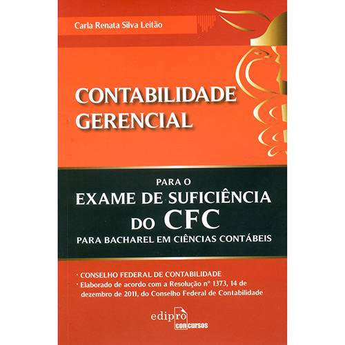 Livro - Contabilidade Gerencial: para o Exame de Suficiência do CFC para Bacharel em Ciências Contábeis