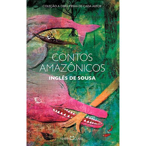 Livro - Contos Amazônicos - Coleção a Obra-Prima de Cada Autor