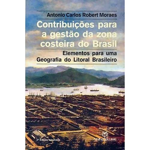 Livro - Contribuições para a Gestão da Zona Costeira do Brasil: Elementos para uma Geografia do Litoral Brasileiro