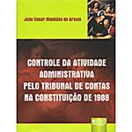 Livro - Controle da Atividade Administrativa Pelo Tribunal de Contas na Constituição de 1988