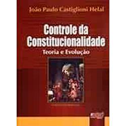 Livro - Controle de Constitucionalidade - Teoria e Evolução: Encadernação Especial