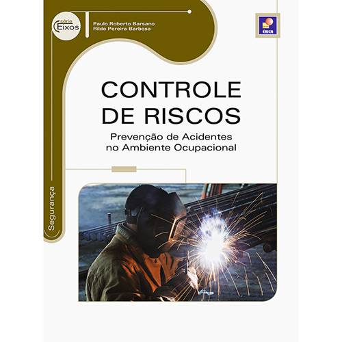 Livro - Controle de Riscos: Prevenção de Acidentes no Ambiente Ocupacional - Série Eixos