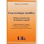 Livro - Conviviologia Jurídica: Valores Sociais do Trabalho - Capital