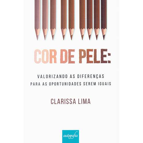 Livro - Cor de Pele : Valorizando as Diferenças para as Oportunidades Serem Iguais