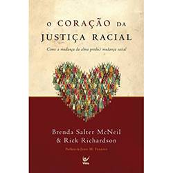 Livro - Coração da Justiça Racial, o - Como a Mudança da Alma Produz Mudança Social
