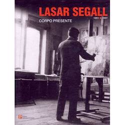 Livro - Corpo Presente: a Convicção Figurativa na Obra de Lasar Segall