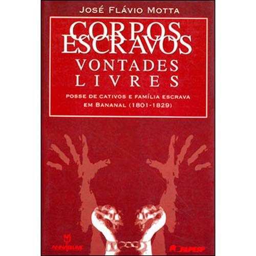 Livro - Corpos Escravos: Vontades Livres